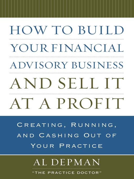 Title details for How to Build Your Financial Advisory Business and Sell It at a Profit by Al Depman - Wait list